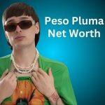 Peso Pluma Net Worth: Age, Height, Weight, Wiki, Biography, Family, And More